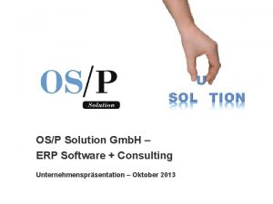 OSP Solution Gmb H ERP Software Consulting Unternehmensprsentation