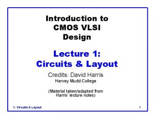 Introduction to CMOS VLSI Design Lecture 1 Circuits