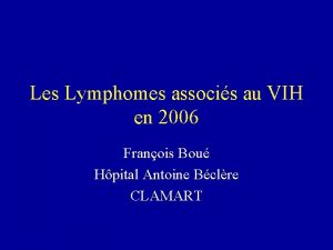 Les Lymphomes associs au VIH en 2006 Franois