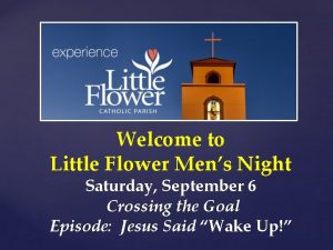 Welcome to Little Flower Mens Night Saturday September