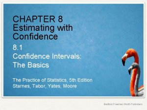 CHAPTER 8 Estimating with Confidence 8 1 Confidence