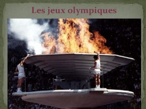 Les jeux olympiques Les premires comptitions olympiques comportaient