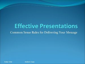 Effective Presentations Common Sense Rules for Delivering Your