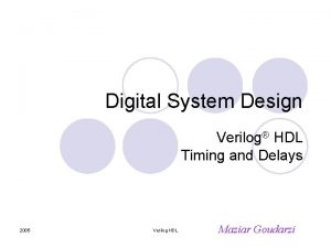 Digital System Design Verilog HDL Timing and Delays