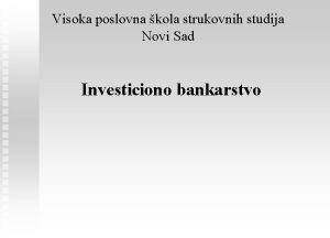 Visoka poslovna kola strukovnih studija Novi Sad Investiciono