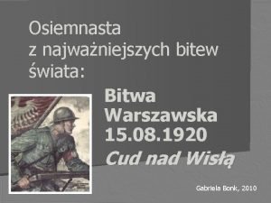 Osiemnasta z najwaniejszych bitew wiata Bitwa Warszawska 15