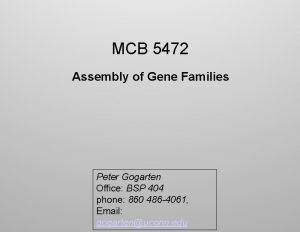 MCB 5472 Assembly of Gene Families Peter Gogarten