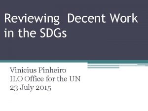 Reviewing Decent Work in the SDGs Vinicius Pinheiro
