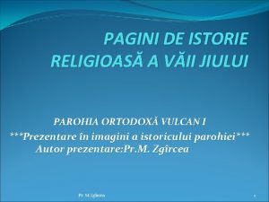 PAGINI DE ISTORIE RELIGIOAS A VII JIULUI PAROHIA