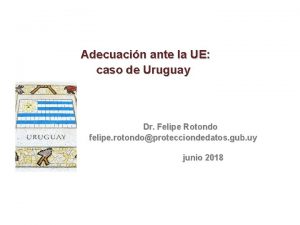 Adecuacin ante la UE caso de Uruguay Dr