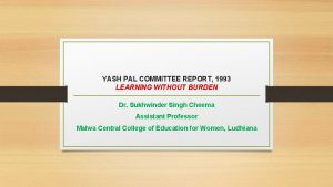 Learning without burden yashpal committee report