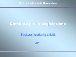 Master Qualit della Normazione Comitato per la Legislazione