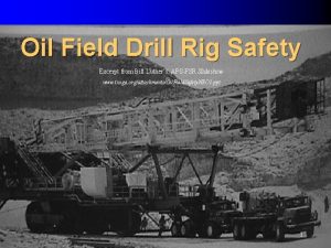 Oil Field Drill Rig Safety Excerpt from Bill