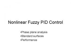 Nonlinear Fuzzy PID Control Phase plane analysis Standard
