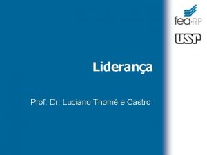 Liderana Prof Dr Luciano Thom e Castro Liderana