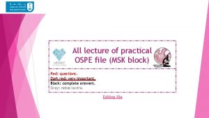 All lecture of practical OSPE file MSK block