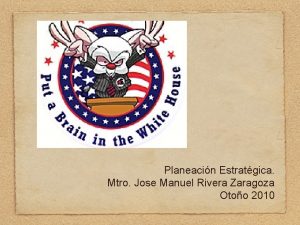 Planeacin Estratgica Mtro Jose Manuel Rivera Zaragoza Otoo