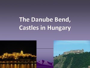 The Danube Bend Castles in Hungary The Danube