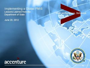 Implementing a Global FMIS Lessons Learned from the