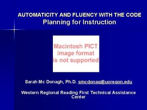 AUTOMATICITY AND FLUENCY WITH THE CODE Planning for