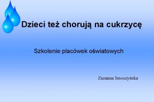 Dzieci te choruj na cukrzyc Szkolenie placwek owiatowych