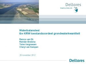 Waterbalanstest tbv KRW toestandsoordeel grondwaterkwantiteit Remco van Ek