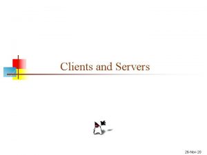 Clients and Servers 26 Nov20 URL review n