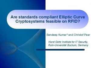 Are standards compliant Elliptic Curve Cryptosystems feasible on
