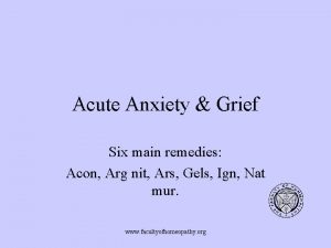 Acute Anxiety Grief Six main remedies Acon Arg
