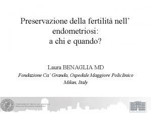 Preservazione della fertilit nell endometriosi a chi e