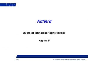 Adfrd Oversigt principper og teknikker Kapitel 5 05