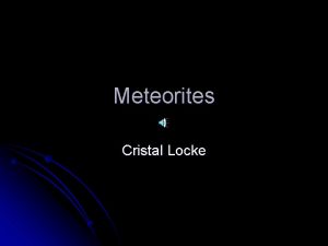 Meteorites Cristal Locke PreTest Answer the questions in