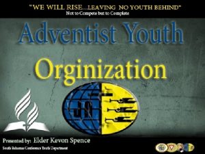 Adventist Youth Society The Adventist Youth Society is
