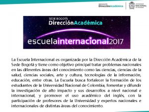 La Escuela Internacional es organizada por la Direccin