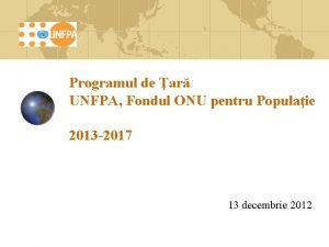 Programul de ar UNFPA Fondul ONU pentru Populaie