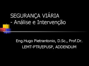 SEGURANA VIRIA Anlise e Interveno Eng Hugo Pietrantonio