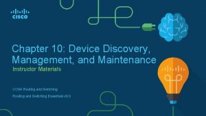 Device discovery management and maintenance