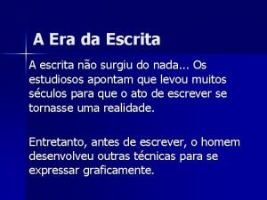 A era da escrita