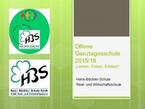 Offene Ganztagesschule 201516 Lernen Essen Erleben HansBcklerSchule Real