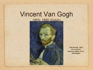Vincent Van Gogh 1853 1890 Dutch SelfPortrait 1889