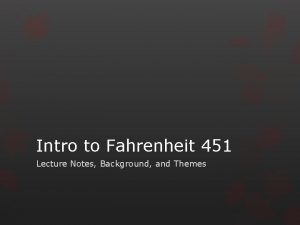 Intro to Fahrenheit 451 Lecture Notes Background and