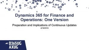 Dynamics 365 for Finance and Operations One Version