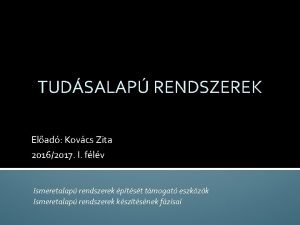 TUDSALAP RENDSZEREK Elad Kovcs Zita 20162017 I flv