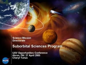 Science Mission Directorate Suborbital Sciences Program UAV Opportunities