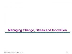 Managing Change Stress and Innovation 2008 Prentice Hall
