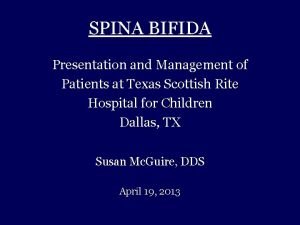 SPINA BIFIDA Presentation and Management of Patients at