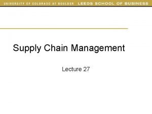 Supply Chain Management Lecture 27 Detailed Outline Tuesday