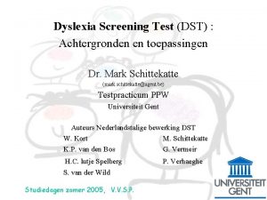 Dyslexia Screening Test DST Achtergronden en toepassingen Dr