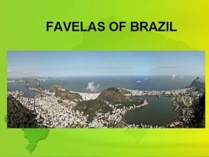 FAVELAS OF BRAZIL RIO DE JANEIRO MEANS RIVER