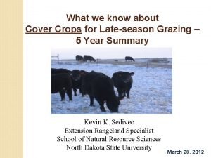 What we know about Cover Crops for Lateseason